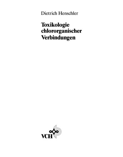 Toxikologie chlororganischer Verbindungen: Der Einfluß von Chlorsubstituenten auf die Toxizität organischer Moleküle