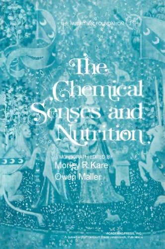 The chemical senses and nutrition, edited by Morley R. Kare and Owen Maller, with a Bibliography on the sense of taste prepared by Rose Marie Pangborn and Ida M. Trabue