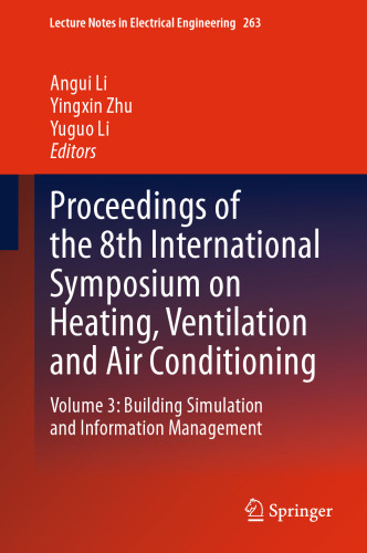 Proceedings of the 8th International Symposium on Heating, Ventilation and Air Conditioning: Volume 3: Building Simulation and Information Management