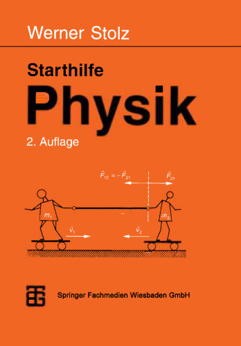 Starthilfe Physik: Ein Leitfaden für Studienanfänger der Naturwissenschaften, des Ingenieurwesens und der Medizin