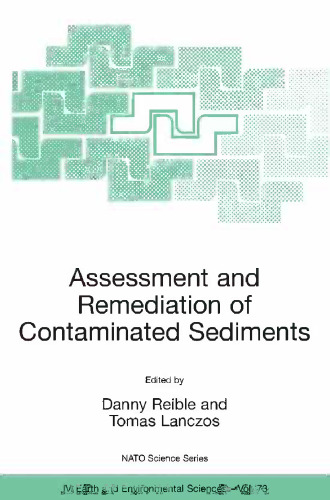 Assessment and Remediation of Contaminated Sediments: Proceedings of the NATO Advanced Research Workshop on Assessment and Remediation of Contaminated Sediments Bratislava, Slovak Republic 18–21 May 2005