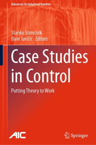 Case Studies in Control: Putting Theory to Work