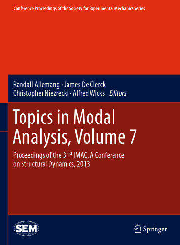 Topics in Modal Analysis, Volume 7: Proceedings of the 31st IMAC, A Conference on Structural Dynamics, 2013