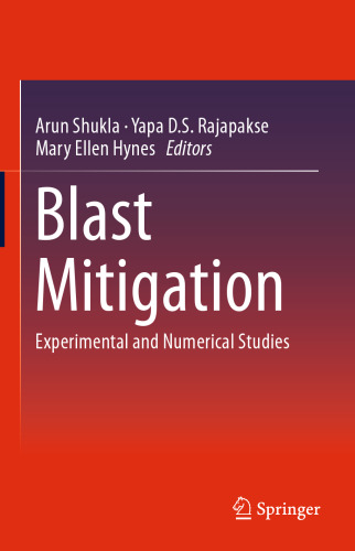 Blast Mitigation: Experimental and Numerical Studies