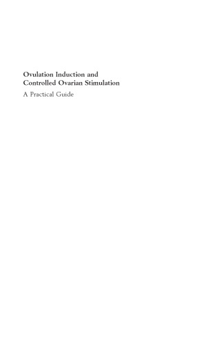 Ovulation Induction and Controlled Ovarian Stimulation: A Practical Guide