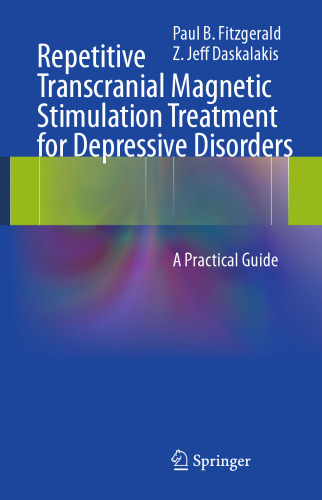 Repetitive Transcranial Magnetic Stimulation Treatment for Depressive Disorders: A Practical Guide