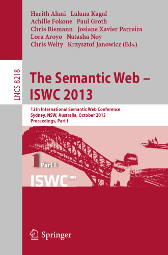 The Semantic Web – ISWC 2013: 12th International Semantic Web Conference, Sydney, NSW, Australia, October 21-25, 2013, Proceedings, Part I