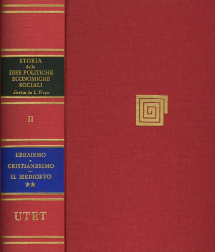 Storia delle idee politiche economiche e sociali. Ebraismo e Cristianesimo. Il Medioevo