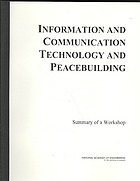 Information and communication technology and peacebuilding : summary of a workshop