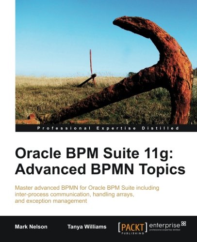 Oracle BPM Suite 11g: Advanced BPMN Topics