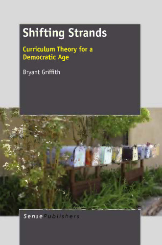 Shifting Strands: Curriculum Theory for a Democratic Age