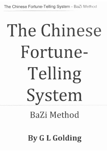 The Chinese Fortune Telling System. BaZi Method