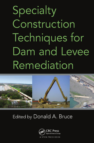 Specialty construction techniques for dam and levee remediation