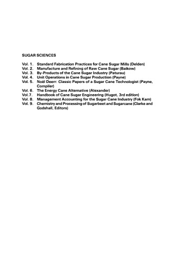 chemistry and processing of sugarbeet and sugarcane: Proceedings of the Symposium on the Chemistry and Processing of Sugarbeet, Denver, Colorado, April 6, 1987 and the Symposium on the Chemistry and Processing of Sugarcane, New Orleans, Louisiana, September 3–4, 1987