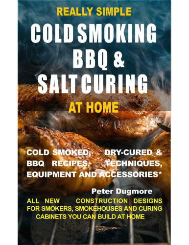 REALLY SIMPLE COLD SMOKING, BBQ AND SALT CURING AT HOME