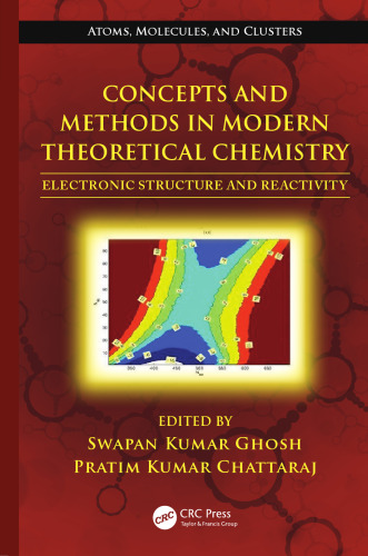 Concepts and Methods in Modern Theoretical Chemistry, Two Volume Set: Concepts and Methods in Modern Theoretical Chemistry: Electronic Structure and Reactivity