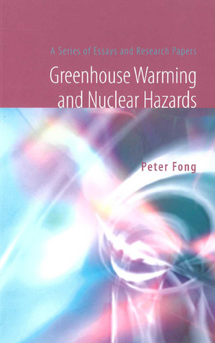 Greenhouse Warming and Nuclear Hazards: A Series of Essays and Research Papers