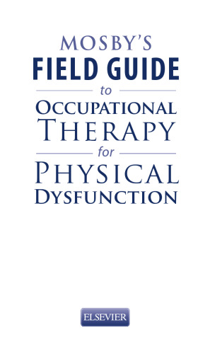 Mosby's Field Guide to Occupational Therapy for Physical Dysfunction