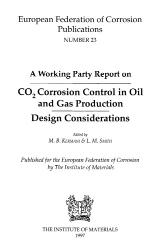 CO<sub>2</sub> Corrosion Control in Oil and Gas Production - Design Considerations - Prepared by the Working Party on Corrosion in Oil and Gas