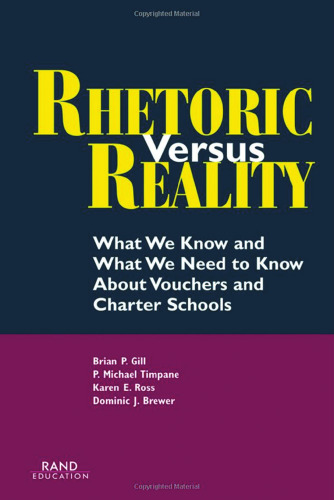 Rhetoric Versus Reality: What We Know and What We Need to Know About Vouchers and Charter Schools