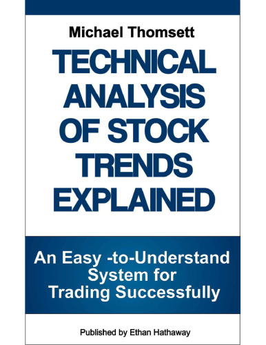 Technical Analysis of Stock Trends Explained: An Easy-to-Understand System for Successful Trading