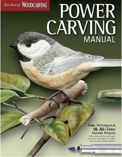 Power Carving Manual: Tools, Techniques, and 16 All-Time Favorite Projects