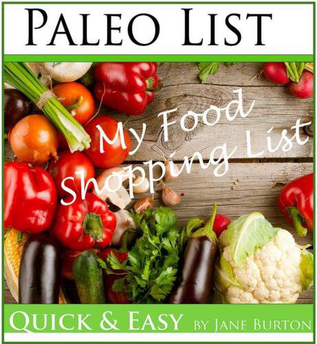 Paleo Food List: Paleo Food Shopping List for the Supermarket; Diet Grocery list of Vegetables, Meats, Fruits & Pantry Foods