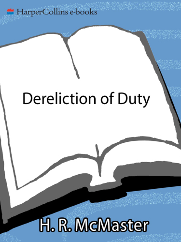 Dereliction of Duty : Johnson, McNamara, the Joint Chiefs of Staff, and the Lies That Led to Vietnam