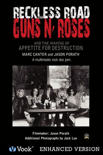 Reckless Road Guns 'n Roses and the Making of Appetite for Destruction