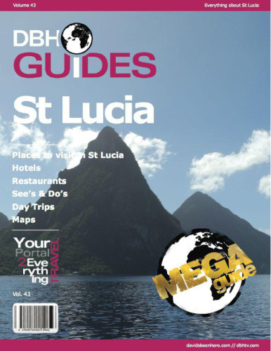 Saint Lucia Island Travel Guide 2013: Attractions, Restaurants, and More...