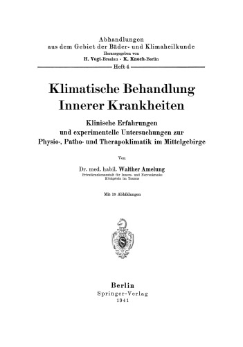 Klimatische Behandlung Innerer Krankheiten: Klinische Erfahrungen und experimentelle Untersuchungen zur Physio-, Patho- und Therapoklimatik im Mittelgebirge