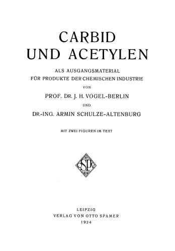 Carbid und Acetylen: Als Ausgangsmaterial für Produkte der Chemischen Industrie