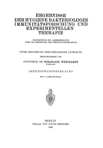 Ergebnisse der Hygiene Bakteriologie Immunitätsforschung und Experimentellen Therapie: Forsetzung des Jahresberichts über die Ergebnisse der Immunitätsforchung, Dreiundzwanzigster Band