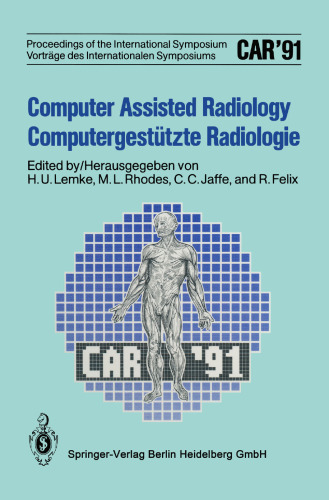 Computer Assisted Radiology / Computergestützte Radiologie: CAR ’91 Computer Assisted Radiology