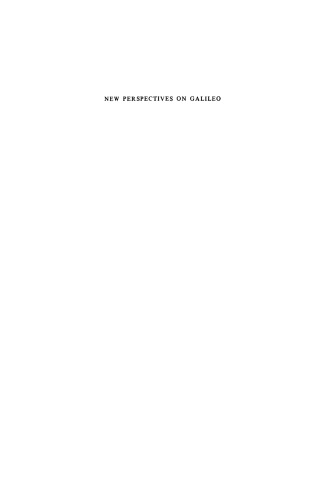 New Perspectives on Galileo: Papers Deriving from and Related to a Workshop on Galileo held at Virginia Polytechnic Institute and State University, 1975