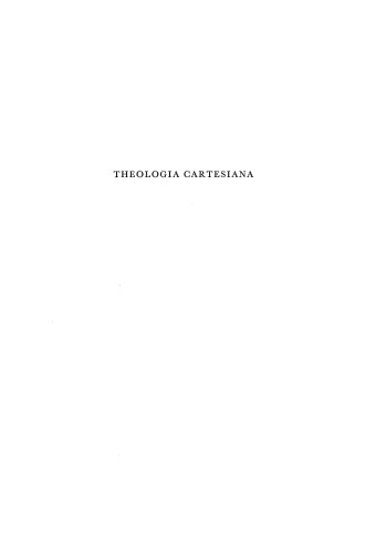 Theologia Cartesiana: L’explication physique de l’Eucharistie chez Descartes et dom Desgabets