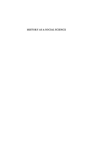 History as a Social Science: An Essay on the Nature and Purpose of Historical Studies