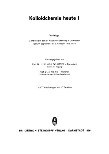 Kolloidchemie heute I: Vorträge der 27, Hauptversammlung der Kolloid-Gesellschaft Darmstadt 1975, Teil I