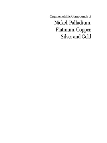 Organometallic Compounds of Nickel, Palladium, Platinum, Copper, Silver and Gold