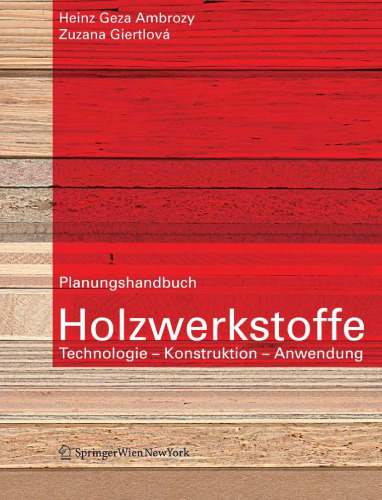 Planungshandbuch Holzwerkstoffe: Technologie — Konstruktion — Anwendung