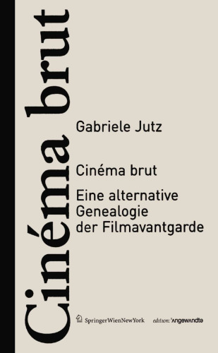 Cinéma brut: Eine alternative Genealogie der Filmavantgarde