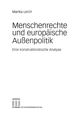 Menschenrechte und europäische Außenpolitik: Eine konstruktivistische Analyse