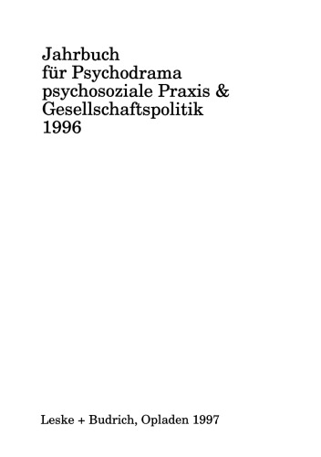 Jahrbuch für Psychodrama psychosoziale Praxis & Gesellschaftspolitik 1996