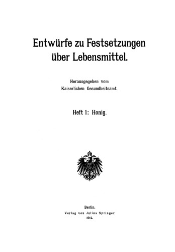 Entwürfe zu Festsetzungen über Lebensmittel: Heft 1: Honig