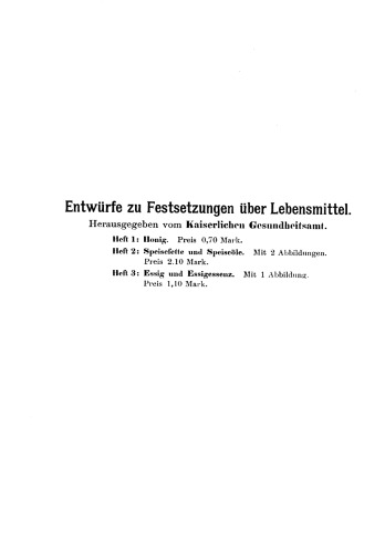 Entwürfe zu Festsetzungen über Lebensmittel: Heft 3: Essig und Essigessenz