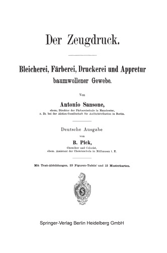 Der Zeugdruck: Bleicherei, Färberei, Druckerei und Appretur baumwollener Gewebe