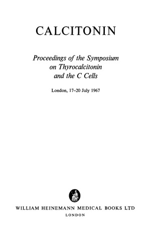 Calcitonin. Proceedings of the Symposium on Thyrocalcitonin and the C Cells, London, 17–20 July 1967