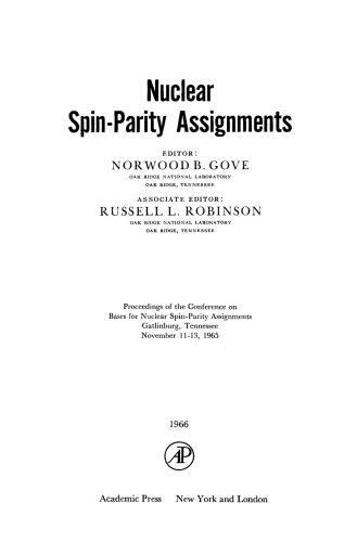 Nuclear Spin-Parity Assignments. Proceedings of the Conference on Bases for Nuclear Spin–Parity Assignments, Gatlinburg, Tennessee, November 11–13, 1965