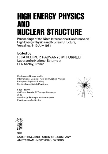 High Energy Physics and Nuclear Structure. Proceedings of the Ninth International Conference on High Energy Physics and Nuclear Structure, Versailles, 6–10 July 1981