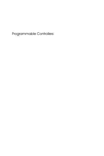 Programmable Controllers, Third Edition: An Engineer's Guide